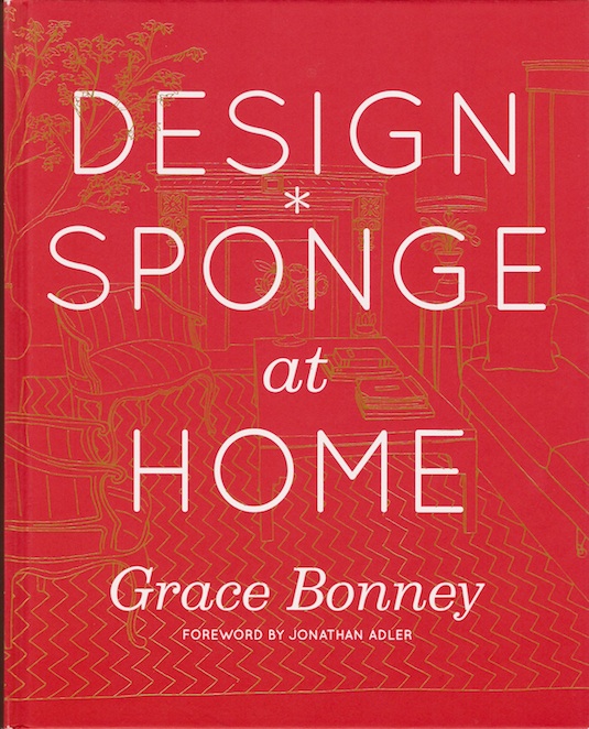 Design*Sponge at Home by Grace Bonney Design*Sponge at Home by Grace Bonney