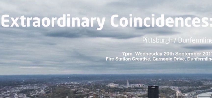 Extraordinary Coincidences: Pittsburgh & Dunfermline, Wednesday 20 September, 7pm, FSC